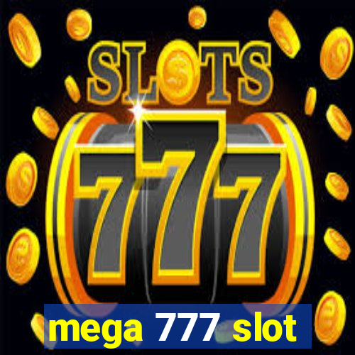 mega 777 slot