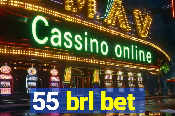 55 brl bet