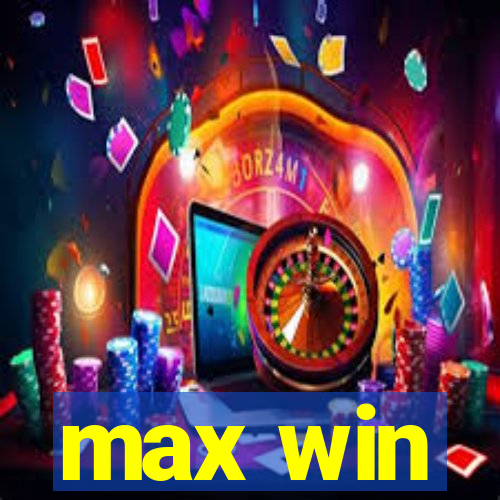 max win