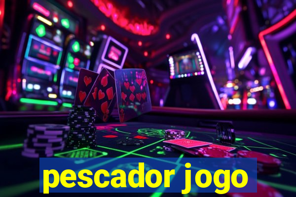 pescador jogo