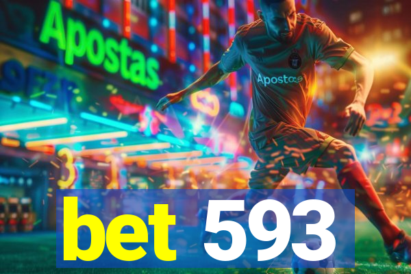 bet 593