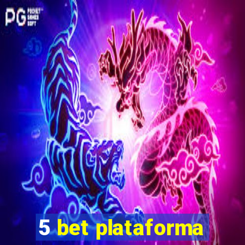 5 bet plataforma