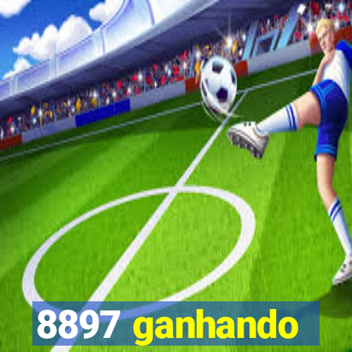 8897 ganhando