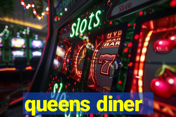 queens diner