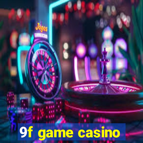 9f game casino