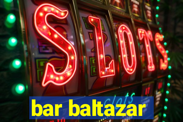 bar baltazar