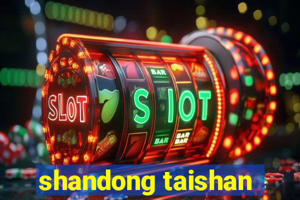 shandong taishan