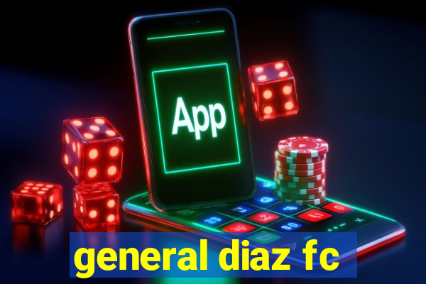 general diaz fc