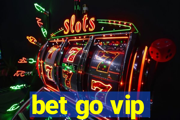 bet go vip