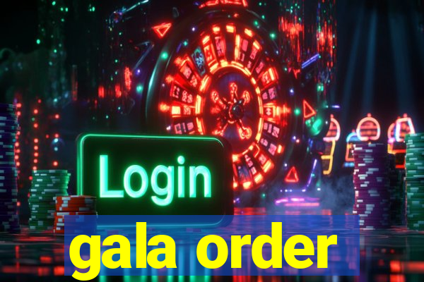 gala order