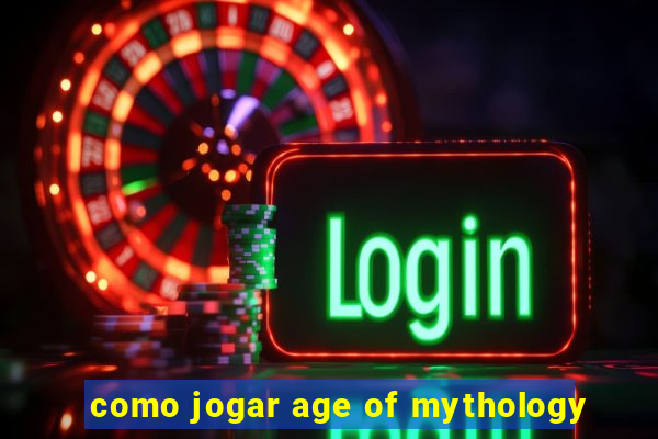 como jogar age of mythology