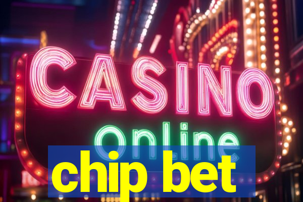 chip bet