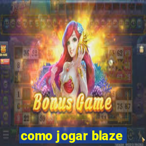 como jogar blaze