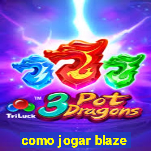 como jogar blaze