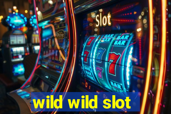 wild wild slot