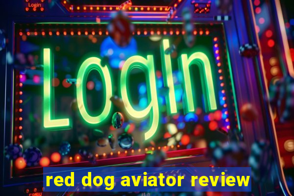 red dog aviator review