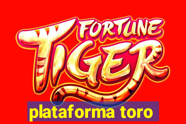 plataforma toro