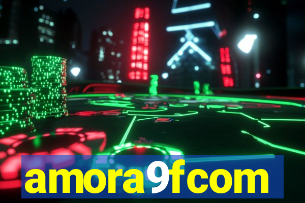 amora9fcom