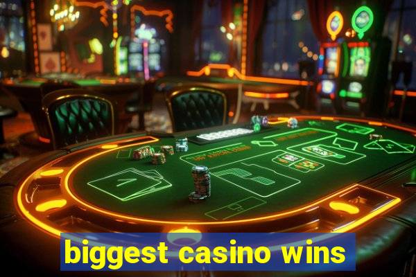 biggest casino wins