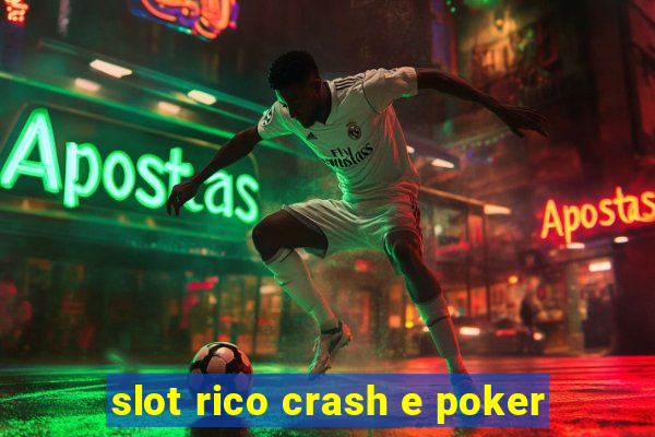 slot rico crash e poker