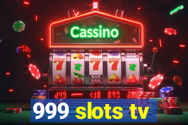 999 slots tv