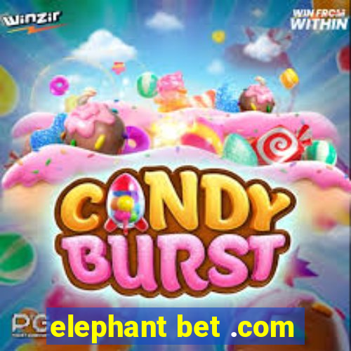 elephant bet .com