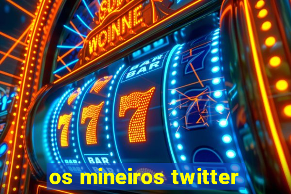 os mineiros twitter