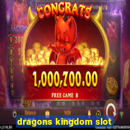 dragons kingdom slot