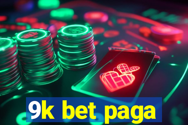 9k bet paga