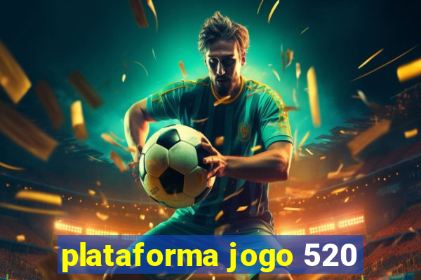 plataforma jogo 520