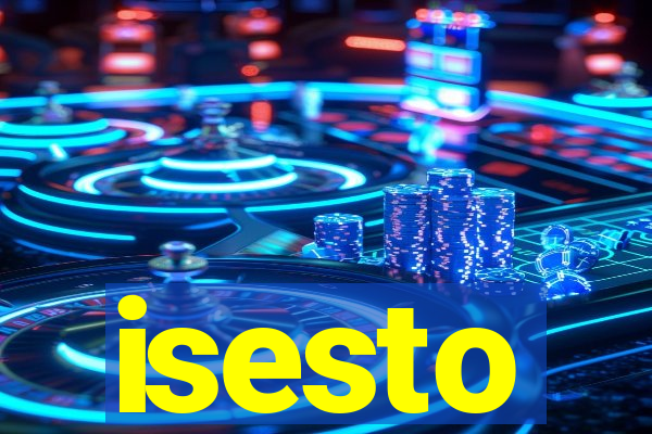 isesto