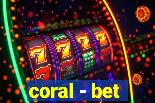 coral - bet