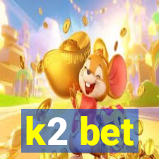 k2 bet