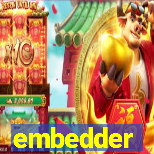 embedder