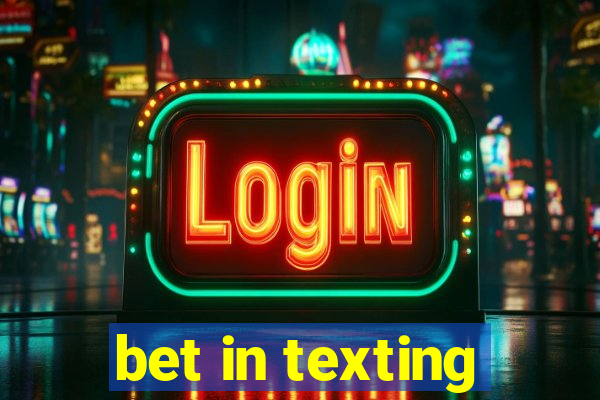 bet in texting