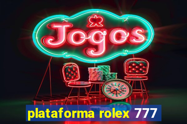 plataforma rolex 777