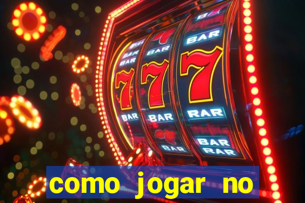 como jogar no tigrinho e ganhar