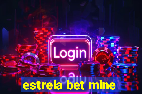 estrela bet mine