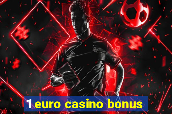 1 euro casino bonus