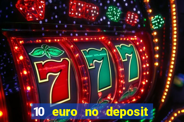 10 euro no deposit casino 2023