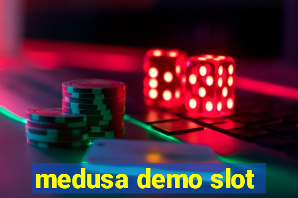 medusa demo slot