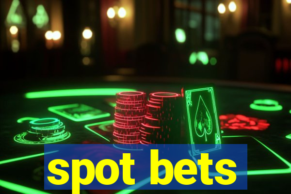 spot bets