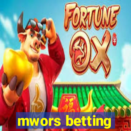 mwors betting