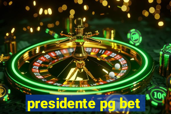 presidente pg bet