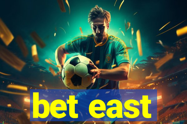 bet east