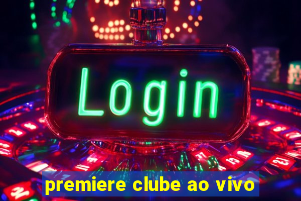 premiere clube ao vivo