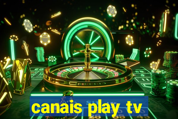 canais play tv