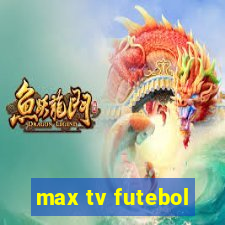 max tv futebol