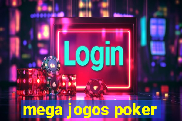 mega jogos poker