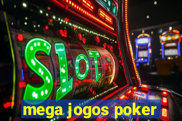 mega jogos poker